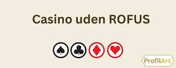 Casinoer Uden Rufus En Guide Til At Spille Uden Bekymringer