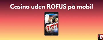 Casinoer Uden Rufus En Guide Til At Spille Uden Bekymringer